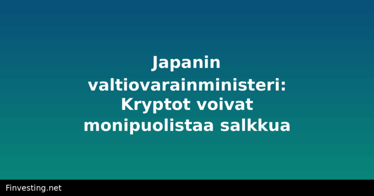 Japanin valtiovarainministeri: Kryptot voivat monipuolistaa salkkua