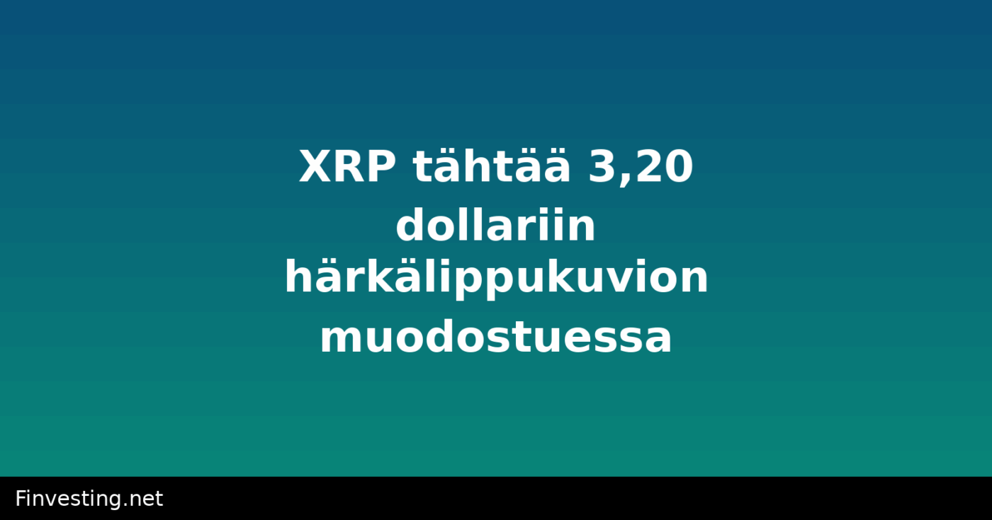 XRP tähtää 3,20 dollariin härkälippukuvion muodostuessa