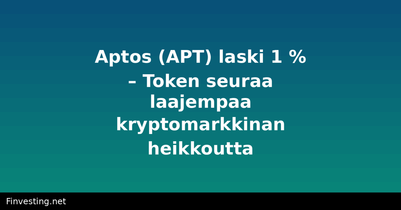 Aptos (APT) laski 1 % – Token seuraa laajempaa kryptomarkkinan heikkoutta