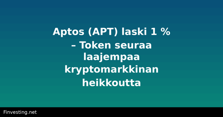 Aptos (APT) laski 1 % – Token seuraa laajempaa kryptomarkkinan heikkoutta