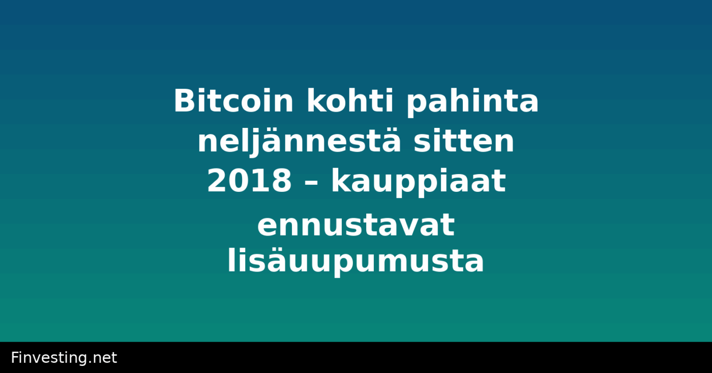 Bitcoin kohti pahinta neljännestä sitten 2018 – kauppiaat ennustavat lisäuupumusta