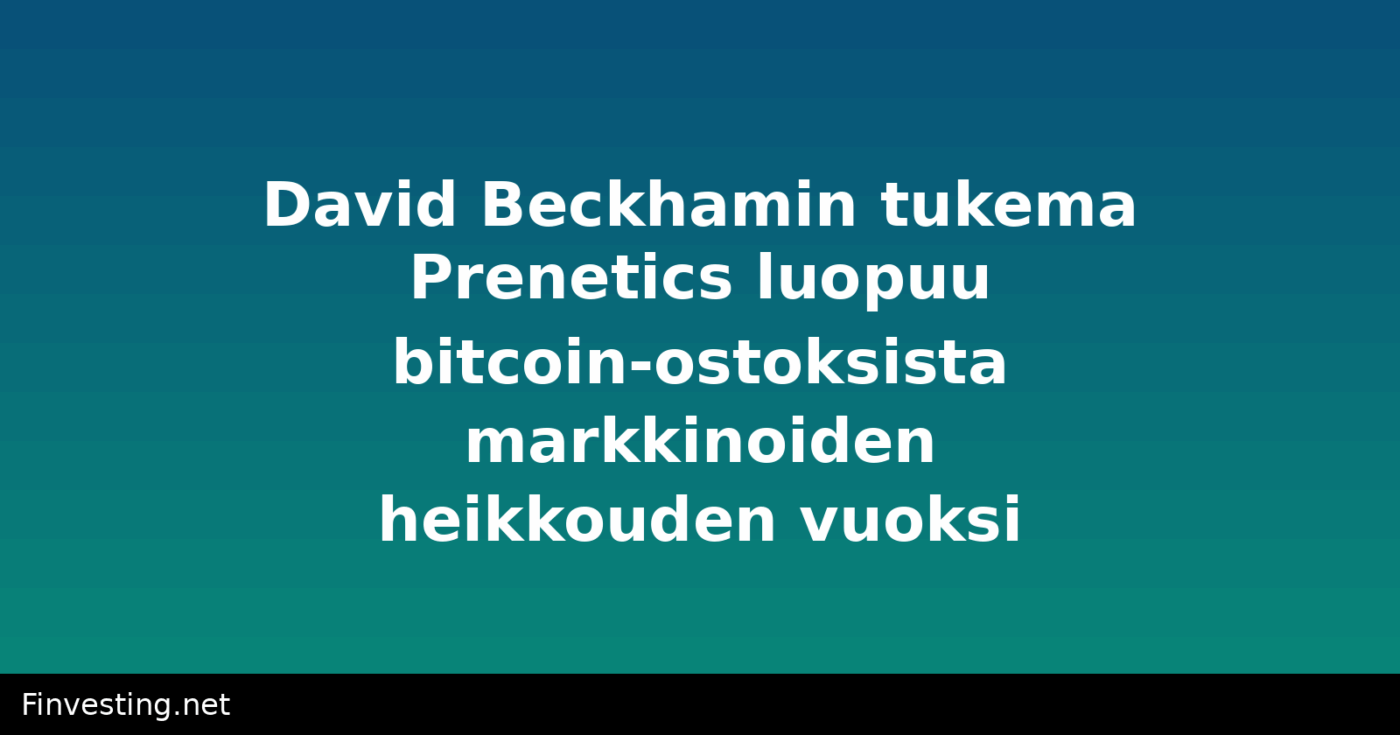 David Beckhamin tukema Prenetics luopuu bitcoin-ostoksista markkinoiden heikkouden vuoksi