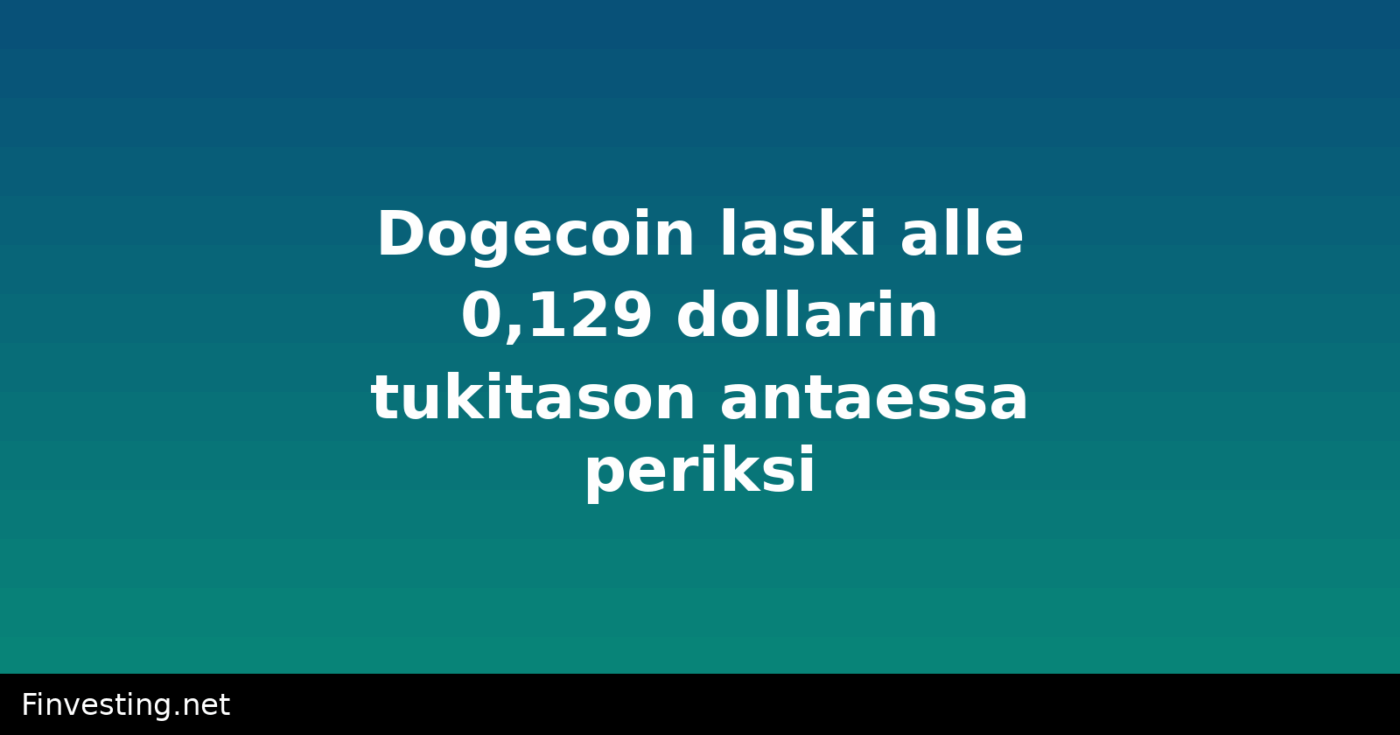 Dogecoin laski alle 0,129 dollarin tukitason antaessa periksi