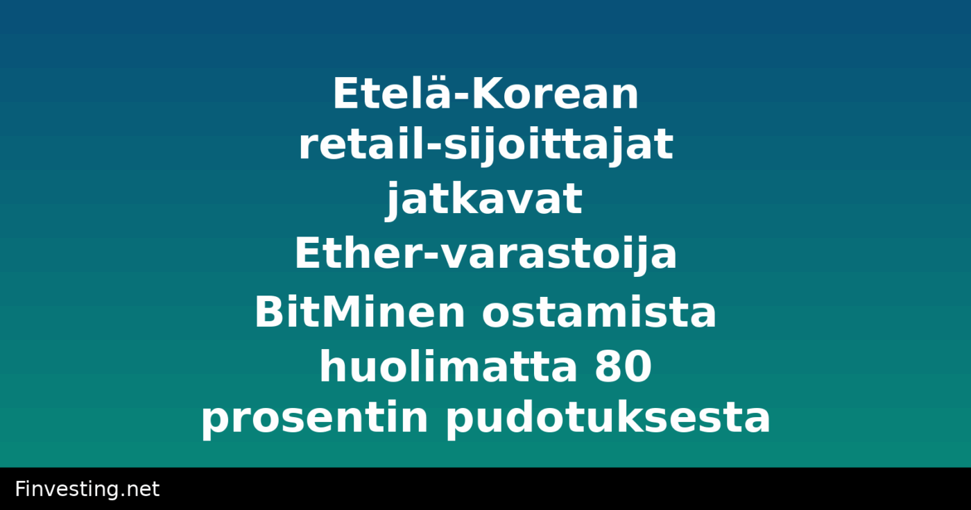 Etelä-Korean retail-sijoittajat jatkavat Ether-varastoija BitMinen ostamista huolimatta 80 prosentin pudotuksesta