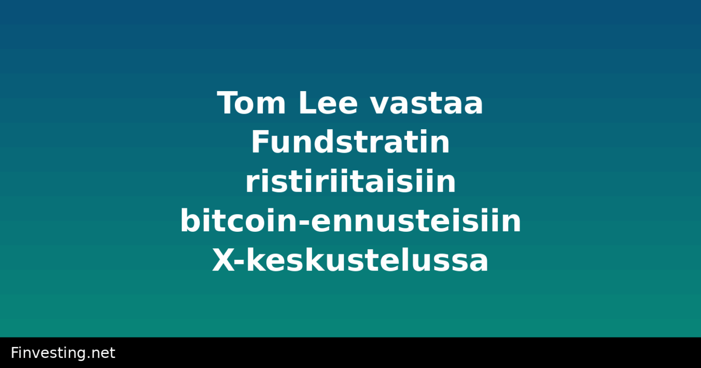 Tom Lee vastaa Fundstratin ristiriitaisiin bitcoin-ennusteisiin X-keskustelussa