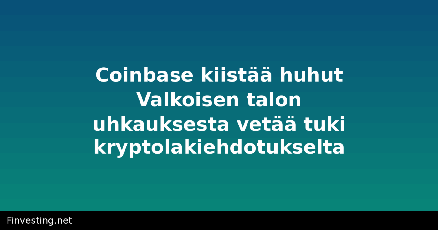Coinbase kiistää huhut Valkoisen talon uhkauksesta vetää tuki kryptolakiehdotukselta