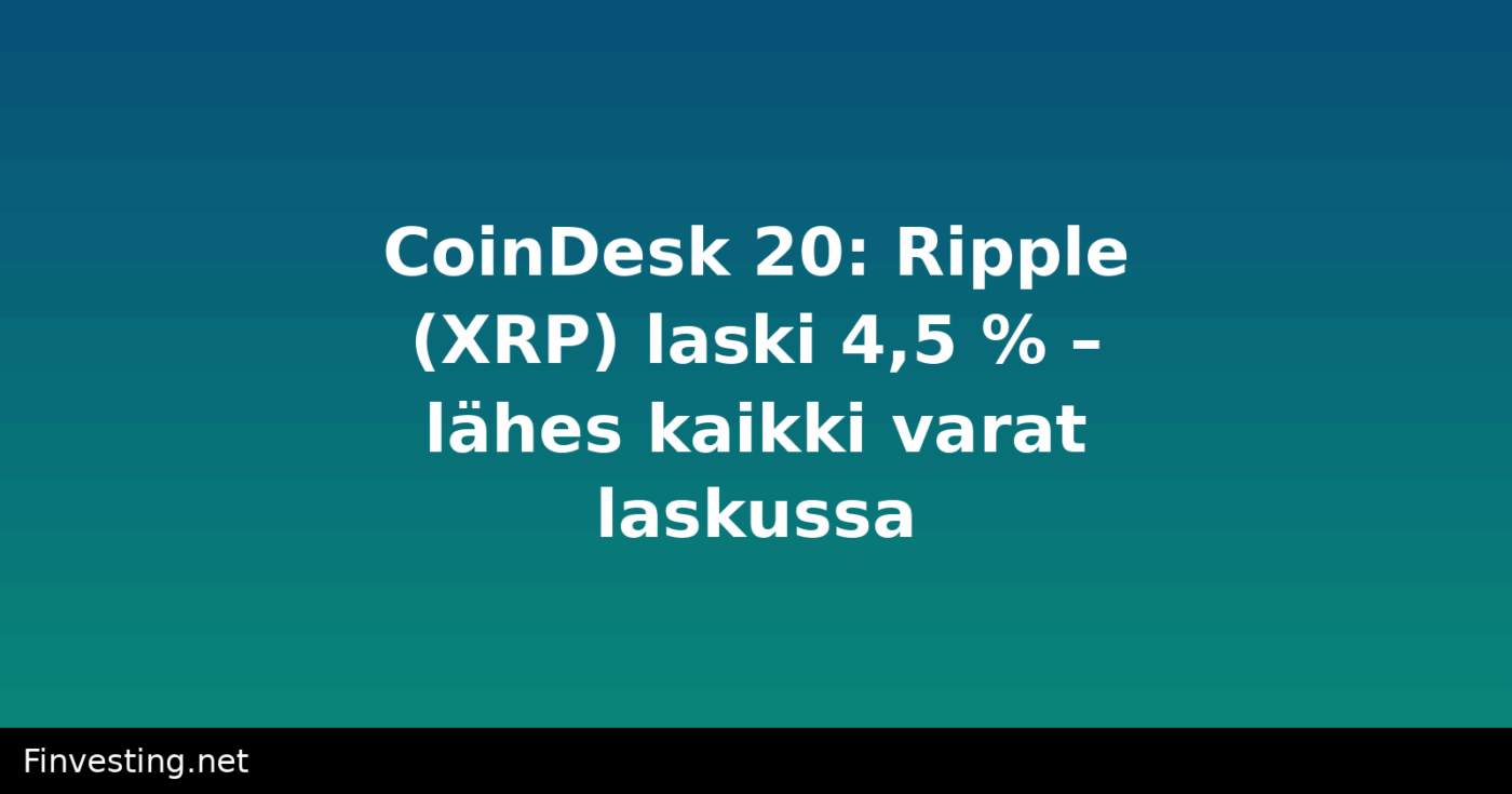 CoinDesk 20: Ripple (XRP) laski 4,5 % – lähes kaikki varat laskussa
