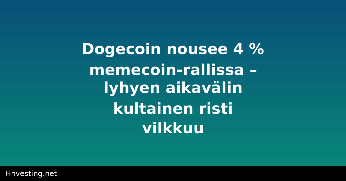 Dogecoin nousee 4 % memecoin-rallissa – lyhyen aikavälin kultainen risti vilkkuu