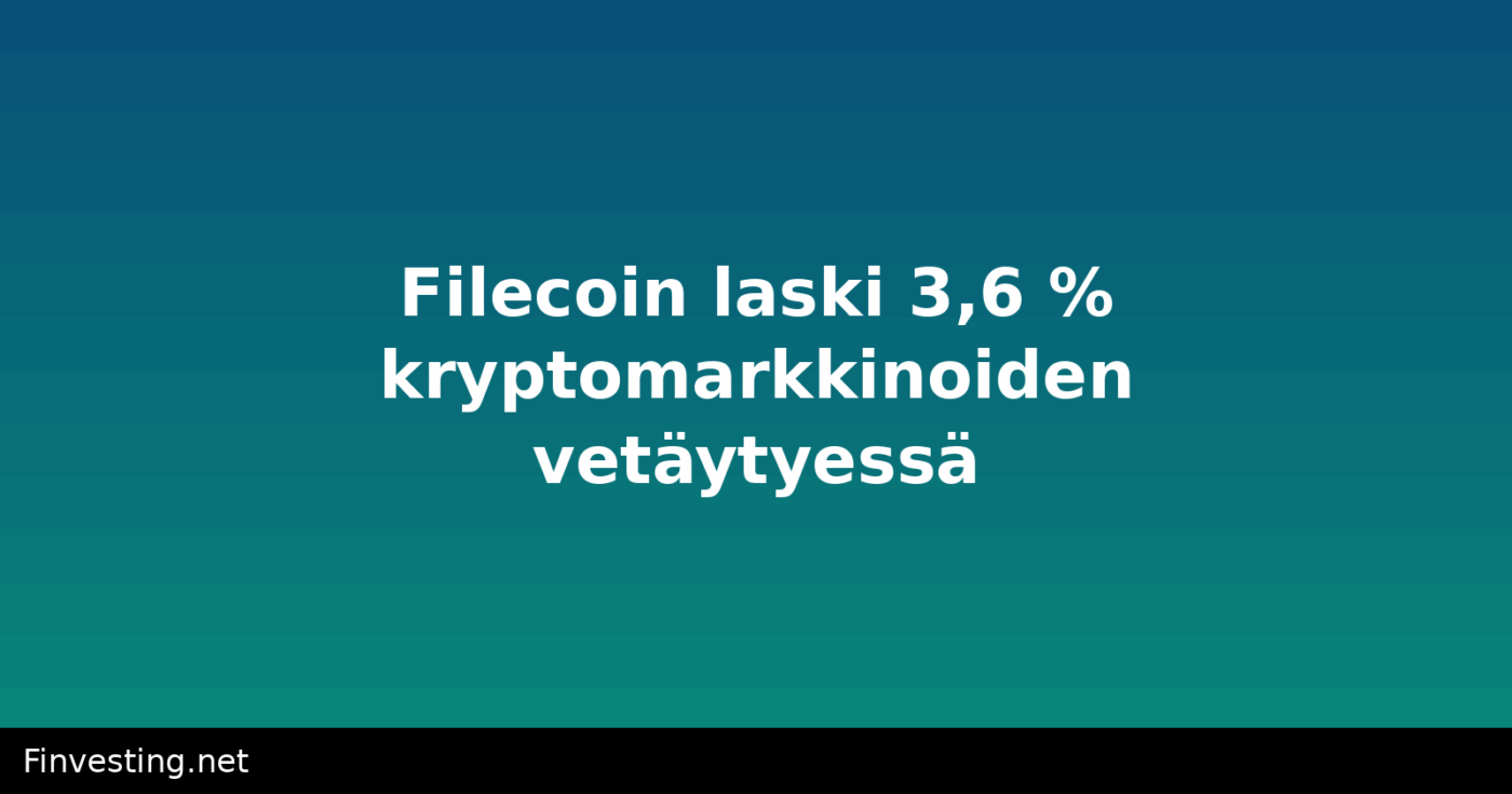 Filecoin laski 3,6 % kryptomarkkinoiden vetäytyessä