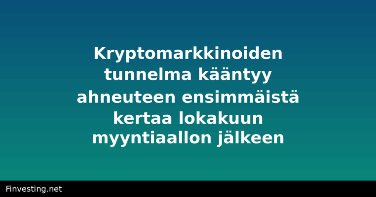 Kryptomarkkinoiden tunnelma kääntyy ahneuteen ensimmäistä kertaa lokakuun myyntiaallon jälkeen