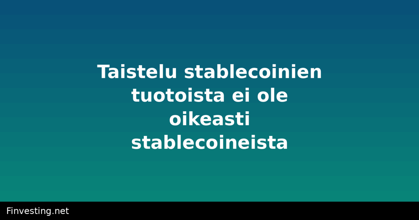 Taistelu stablecoinien tuotoista ei ole oikeasti stablecoineista