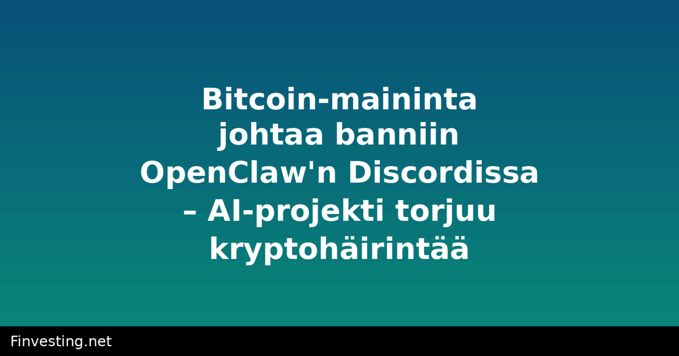 Bitcoin-maininta johtaa banniin OpenClaw'n Discordissa – AI-projekti torjuu kryptohäirintää