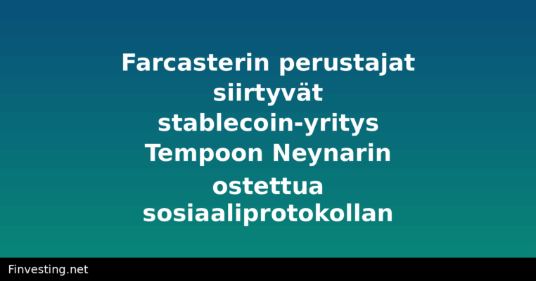 Farcasterin perustajat siirtyvät stablecoin-yritys Tempoon Neynarin ostettua sosiaaliprotokollan