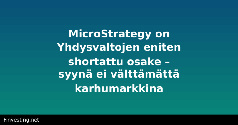 MicroStrategy on Yhdysvaltojen eniten shortattu osake – syynä ei välttämättä karhumarkkina