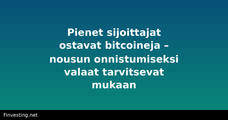Pienet sijoittajat ostavat bitcoineja – nousun onnistumiseksi valaat tarvitsevat mukaan