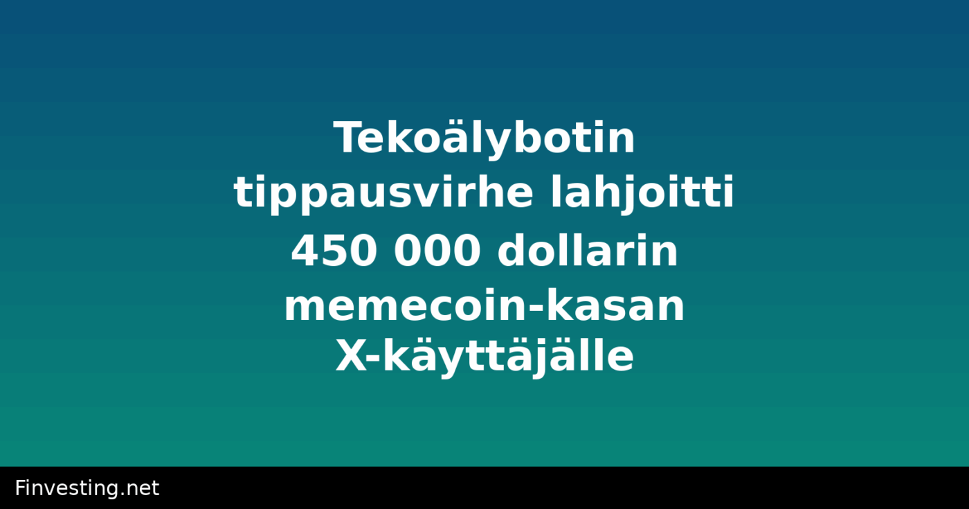 Tekoälybotin tippausvirhe lahjoitti 450 000 dollarin memecoin-kasan X-käyttäjälle