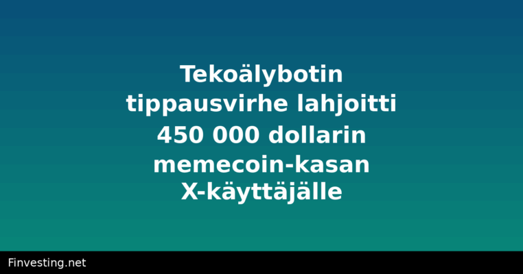Tekoälybotin tippausvirhe lahjoitti 450 000 dollarin memecoin-kasan X-käyttäjälle