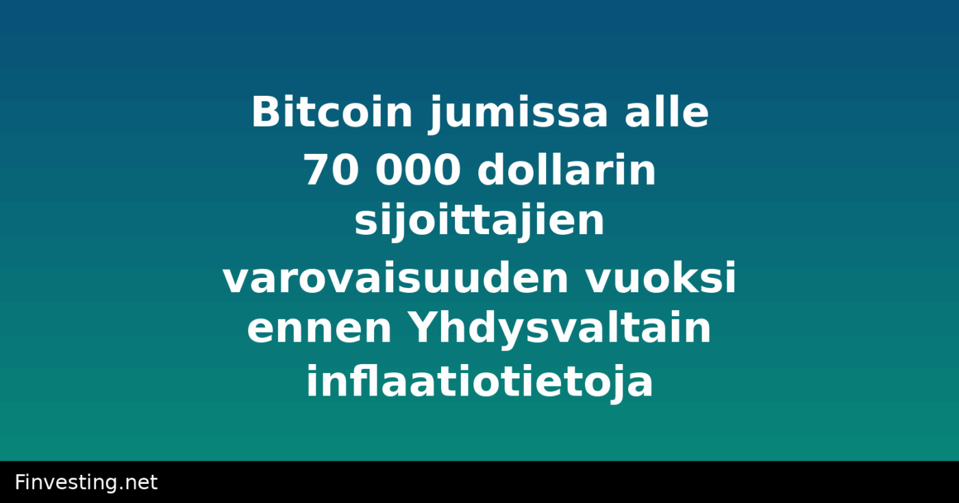 Bitcoin jumissa alle 70 000 dollarin sijoittajien varovaisuuden vuoksi ennen Yhdysvaltain inflaatiotietoja