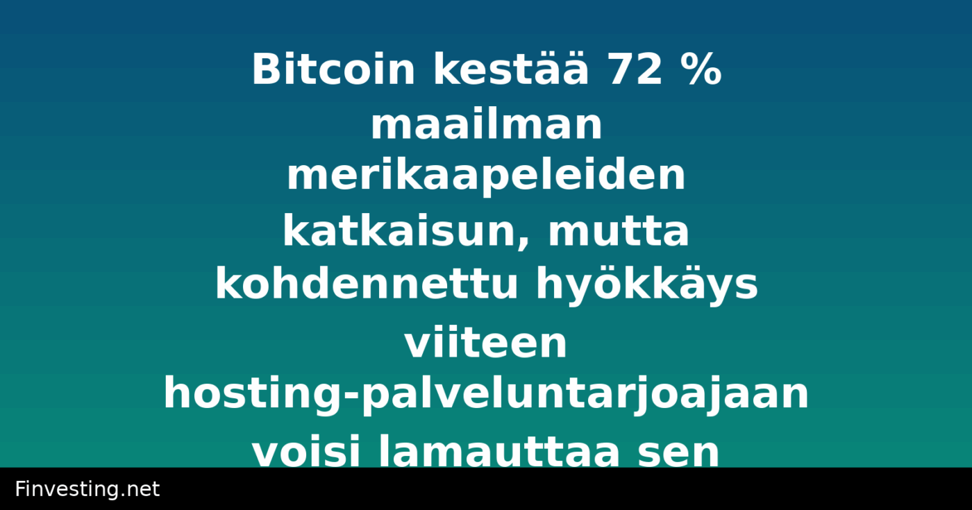 Bitcoin kestää 72 % maailman merikaapeleiden katkaisun, mutta kohdennettu hyökkäys viiteen hosting-palveluntarjoajaan voisi lamauttaa sen