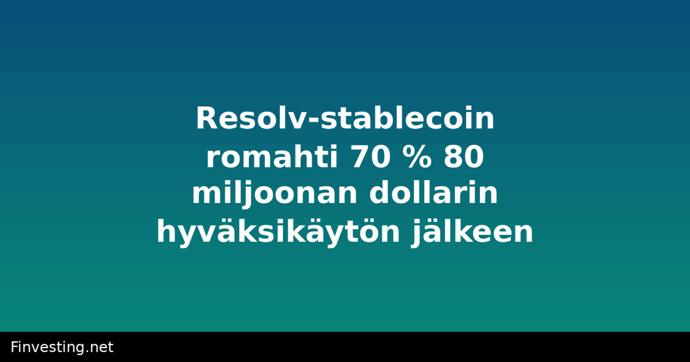 Resolv-stablecoin romahti 70 % 80 miljoonan dollarin hyväksikäytön jälkeen