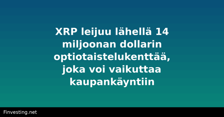 XRP leijuu lähellä 14 miljoonan dollarin optiotaistelukenttää, joka voi vaikuttaa kaupankäyntiin