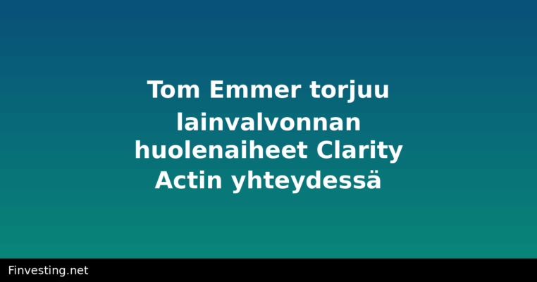 Tom Emmer torjuu lainvalvonnan huolenaiheet Clarity Actin yhteydessä