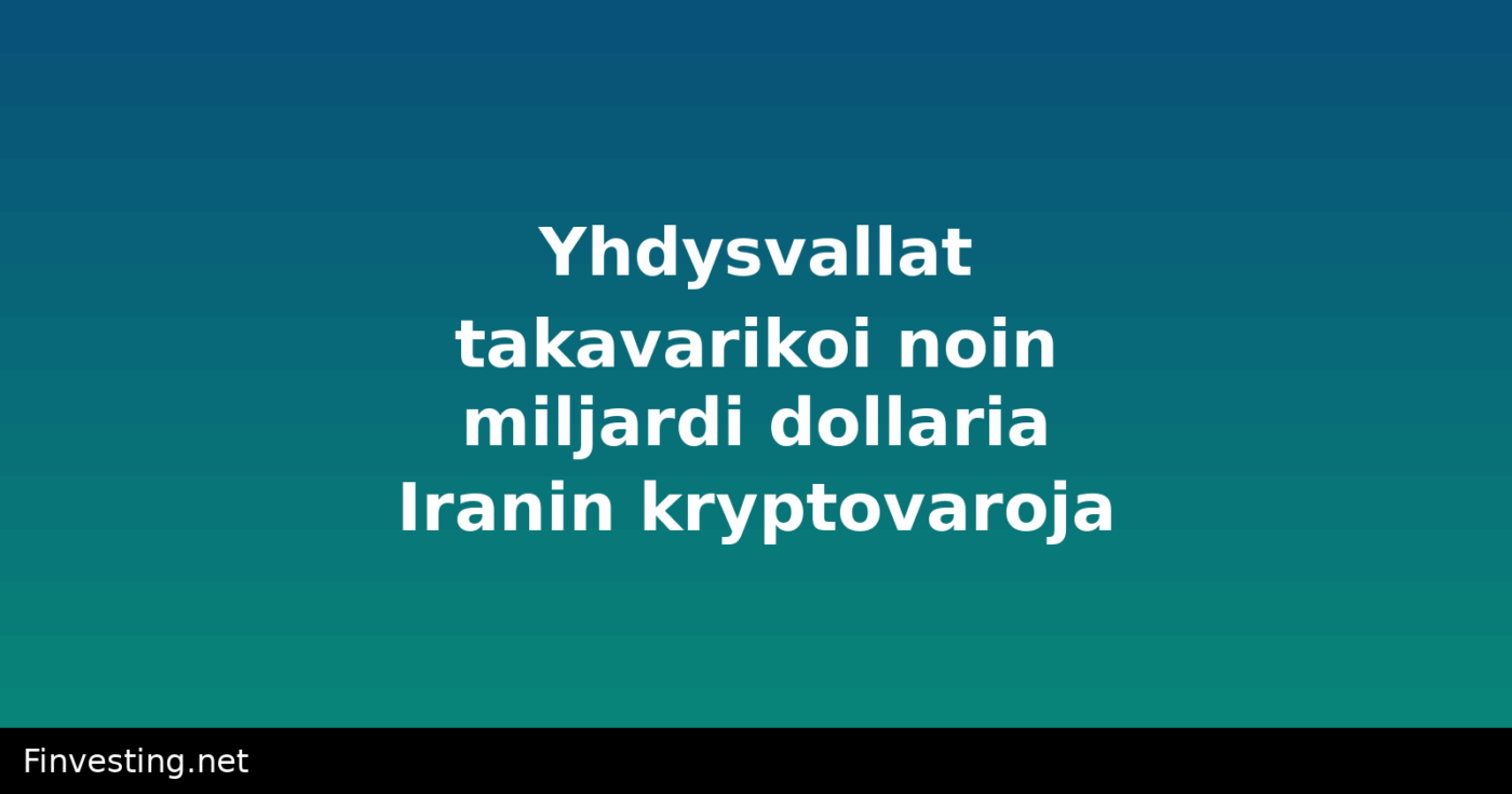 Yhdysvallat takavarikoi noin miljardi dollaria Iranin kryptovaroja