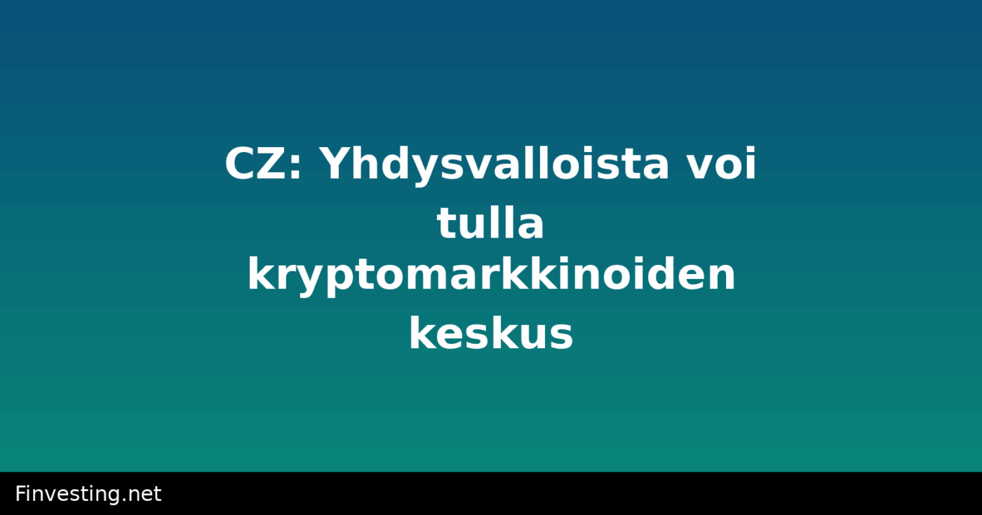 CZ: Yhdysvalloista voi tulla kryptomarkkinoiden keskus