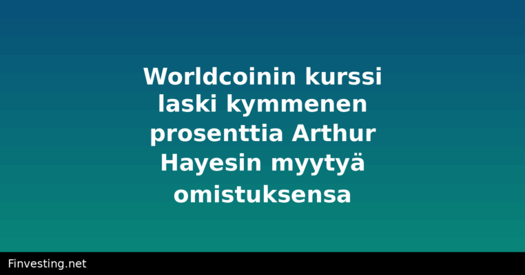 Worldcoinin kurssi laski kymmenen prosenttia Arthur Hayesin myytyä omistuksensa