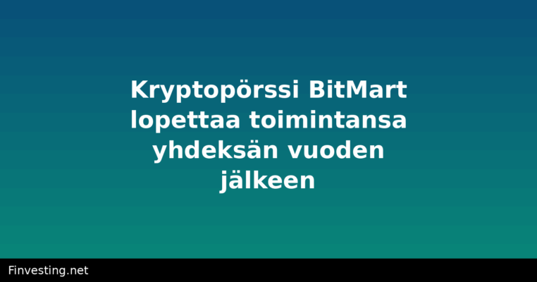 Kryptopörssi BitMart lopettaa toimintansa yhdeksän vuoden jälkeen