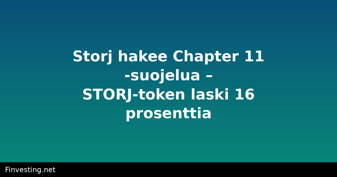 Storj hakee Chapter 11 -suojelua – STORJ-token laski 16 prosenttia