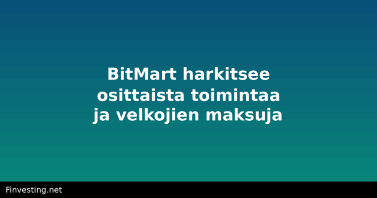 BitMart harkitsee osittaista toimintaa ja velkojien maksuja