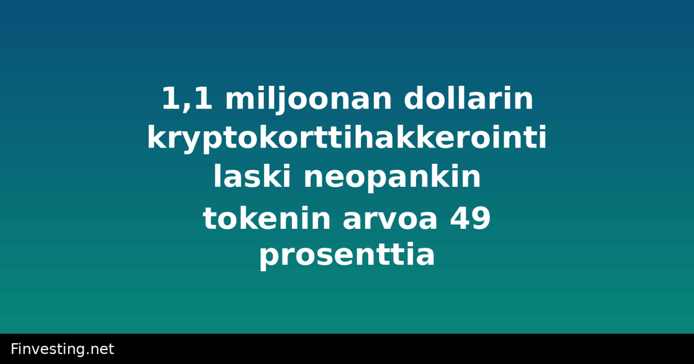 1,1 miljoonan dollarin kryptokorttihakkerointi laski neopankin tokenin arvoa 49 prosenttia