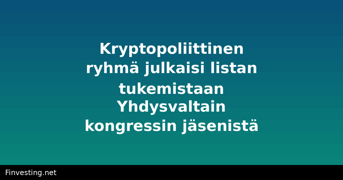Kryptopoliittinen ryhmä julkaisi listan tukemistaan Yhdysvaltain kongressin jäsenistä