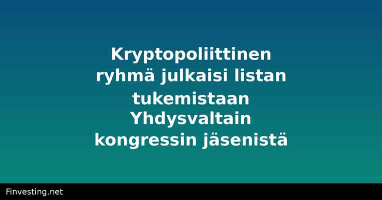 Kryptopoliittinen ryhmä julkaisi listan tukemistaan Yhdysvaltain kongressin jäsenistä