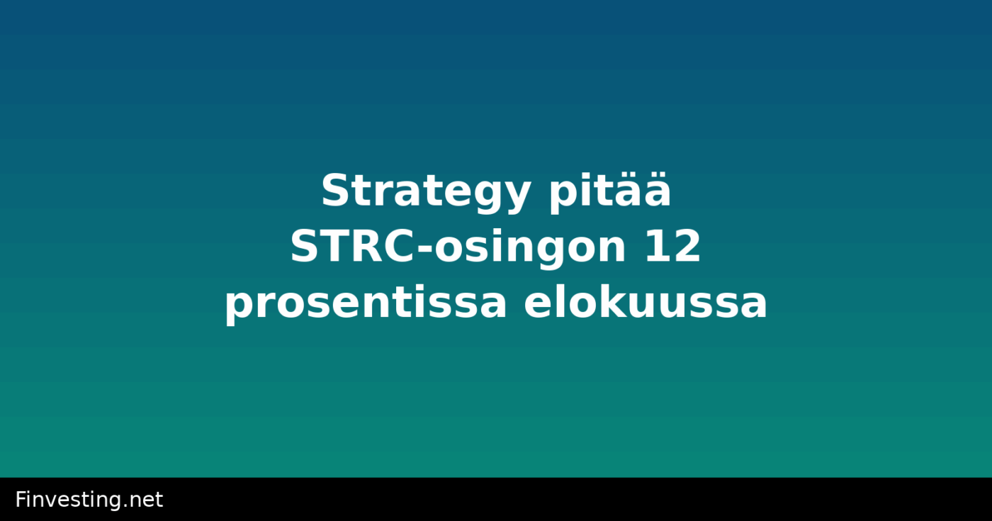 Strategy pitää STRC-osingon 12 prosentissa elokuussa