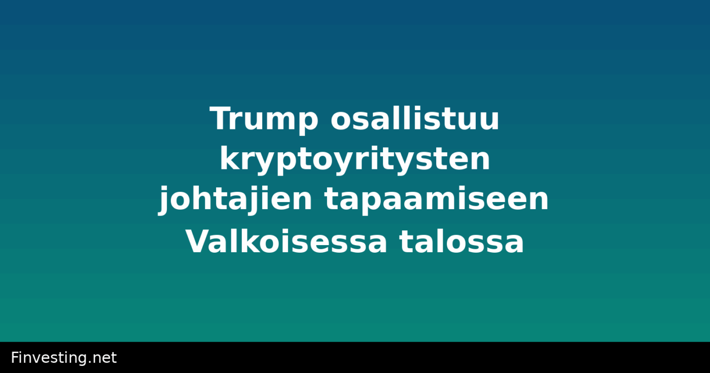 Trump osallistuu kryptoyritysten johtajien tapaamiseen Valkoisessa talossa
