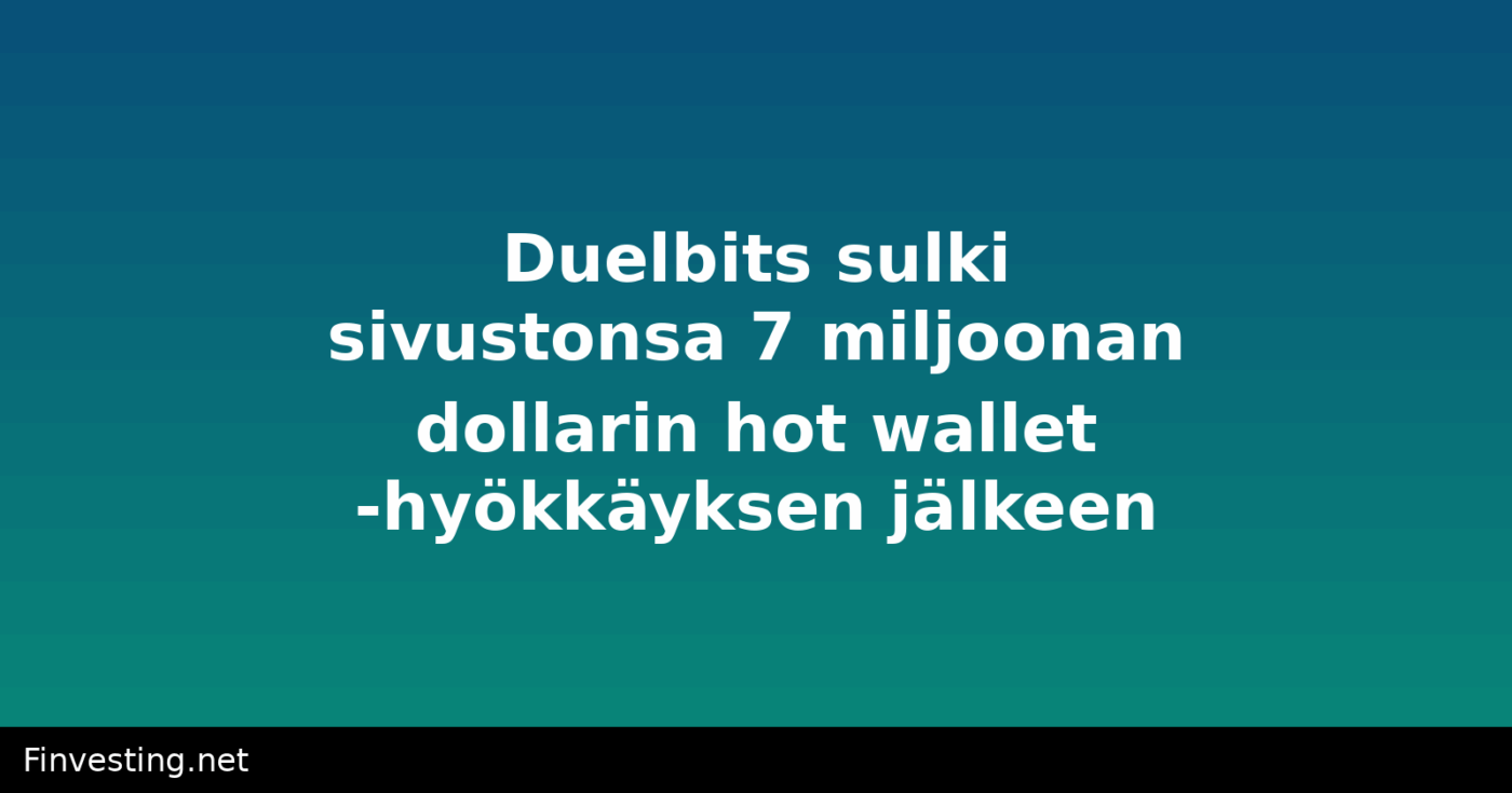 Duelbits sulki sivustonsa 7 miljoonan dollarin hot wallet -hyökkäyksen jälkeen