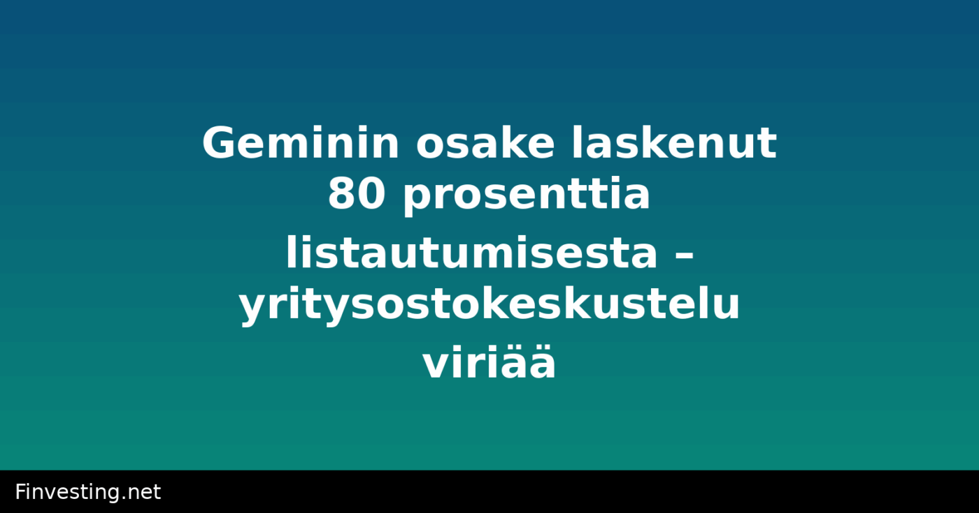 Geminin osake laskenut 80 prosenttia listautumisesta – yritysostokeskustelu viriää
