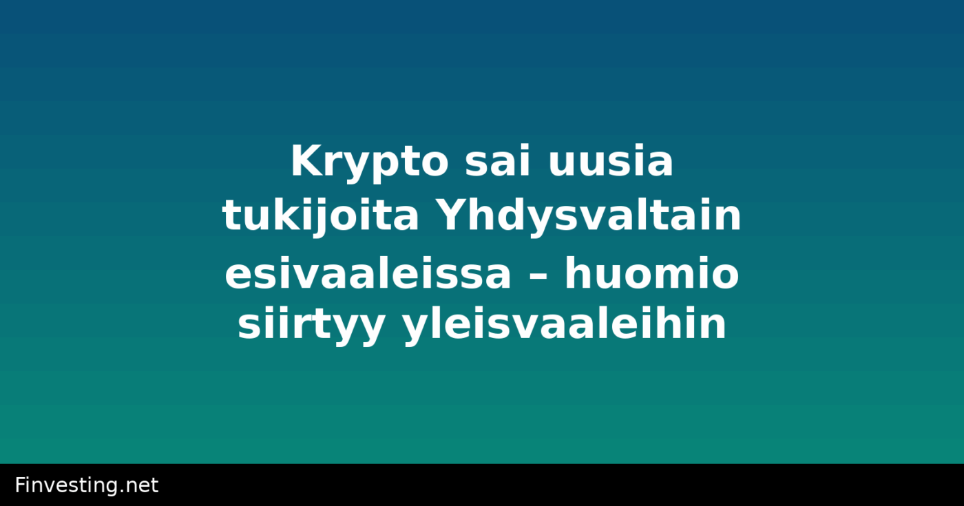 Krypto sai uusia tukijoita Yhdysvaltain esivaaleissa – huomio siirtyy yleisvaaleihin
