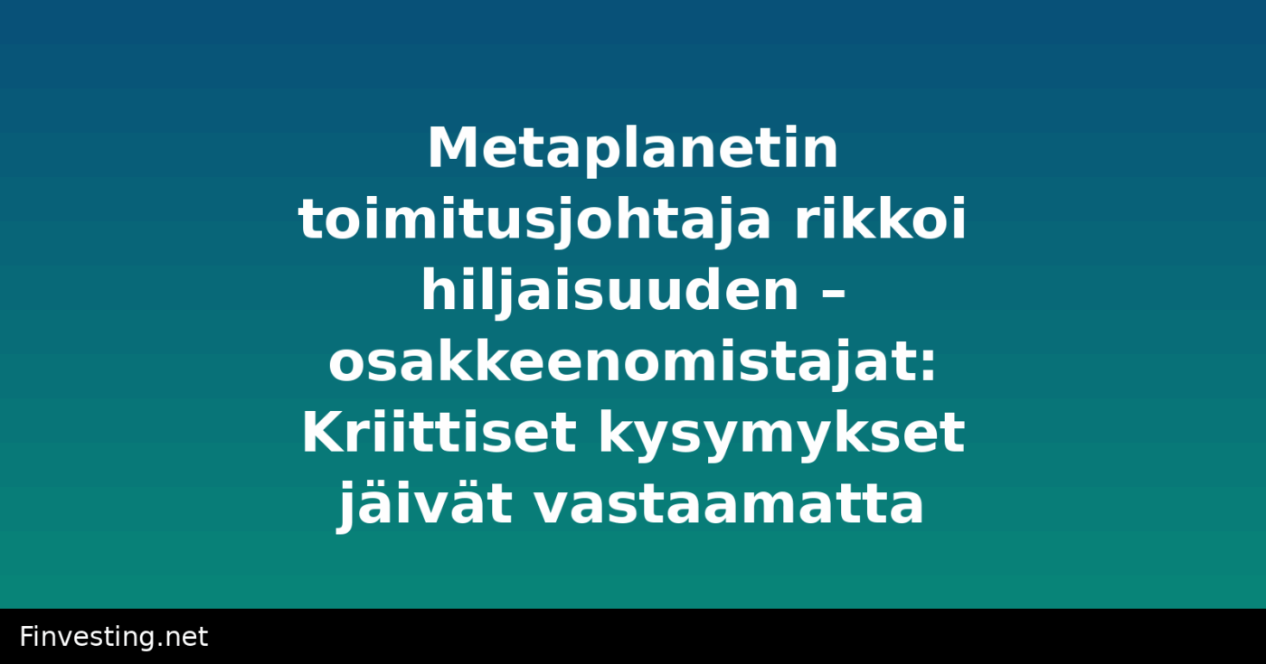 Metaplanetin toimitusjohtaja rikkoi hiljaisuuden – osakkeenomistajat: Kriittiset kysymykset jäivät vastaamatta