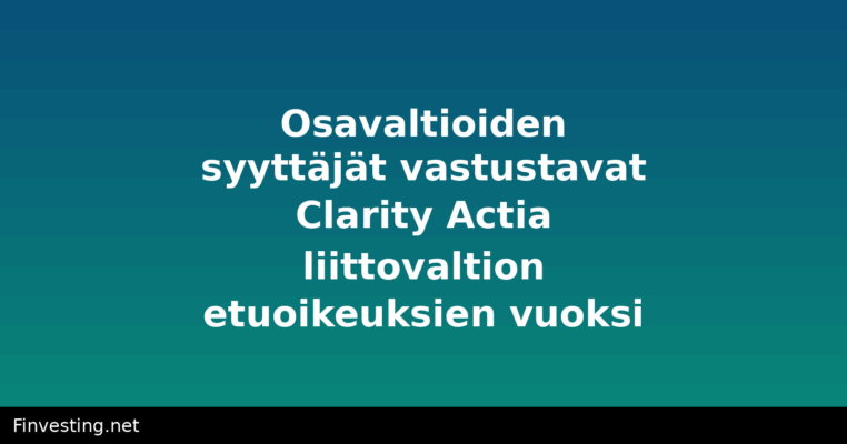 Osavaltioiden syyttäjät vastustavat Clarity Actia liittovaltion etuoikeuksien vuoksi