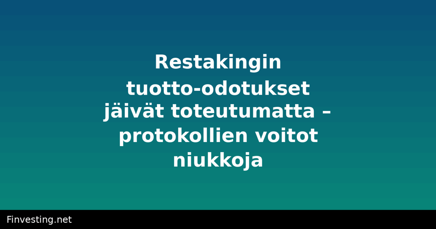Restakingin tuotto-odotukset jäivät toteutumatta – protokollien voitot niukkoja