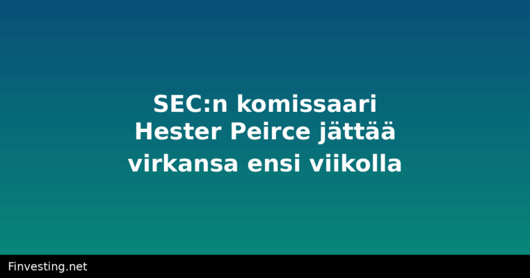 SEC:n komissaari Hester Peirce jättää virkansa ensi viikolla