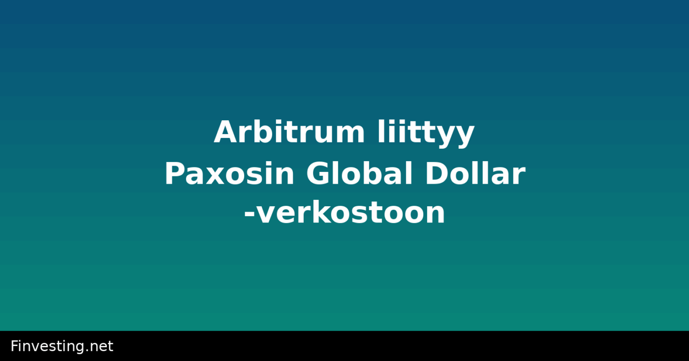 Arbitrum liittyy Paxosin Global Dollar -verkostoon