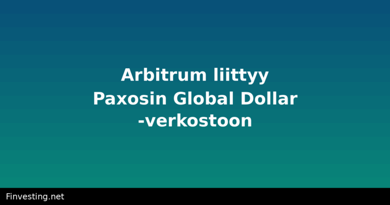 Arbitrum liittyy Paxosin Global Dollar -verkostoon