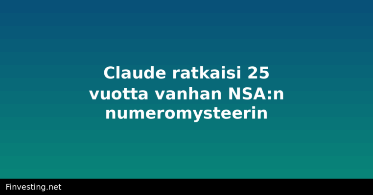 Claude ratkaisi 25 vuotta vanhan NSA:n numeromysteerin