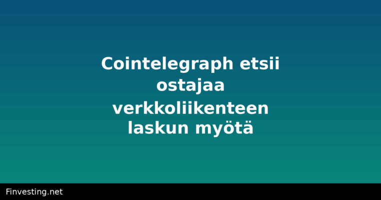 Cointelegraph etsii ostajaa verkkoliikenteen laskun myötä
