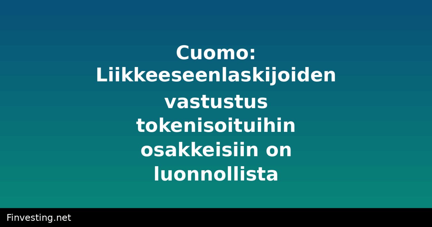 Cuomo: Liikkeeseenlaskijoiden vastustus tokenisoituihin osakkeisiin on luonnollista